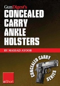 Cover: Gun Digest's Concealed Carry Ankle Holsters eShort - Gun Digest Books