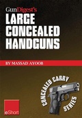 Cover: Gun Digest's Large Concealed Handguns eShort - Gun Digest Books