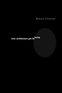 Enlarge image Cover: How Architecture Got Its Hump - MIT Press