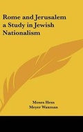 Cover: Rome and Jerusalem a Study in Jewish Nationalism - Kessinger Publishing