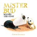 Cover: Mister Bud Wears the Cone - Simon & Schuster Books for Young Readers