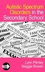Cover: Autistic Spectrum Disorders in the Secondary School - SAGE Publications Ltd