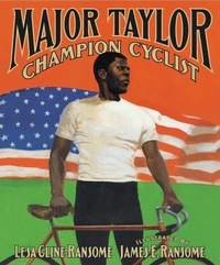 Enlarge image Cover: Major Taylor, Champion Cyclist - Atheneum Books for Young Readers