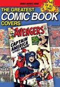 Cover: The Greatest Comic Book Covers of All Time - Krause Publications