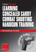 Cover: Gun Digest's Learning Combat Shooting Concealed Carry Handgun Training eShort - Gun Digest Books