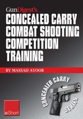 Cover: Gun Digest's Combat Shooting Competition Training Concealed Carry eShort - Gun Digest Books