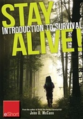Cover: Stay Alive - Introduction to Survival Skills eShort - Krause Publications