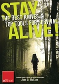Cover: Stay Alive - The Best Knives & Top Tools for Survival Eshort - Krause Publications