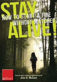 Enlarge image Cover: Stay Alive - How to Start a Fire Without Matches Eshort - Krause Publications