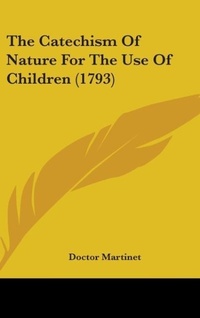 Bild: The Catechism Of Nature For The Use Of Children (1793) - Kessinger Publishing