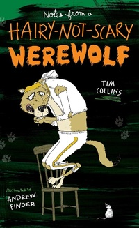 Enlarge image Cover: Notes from a Hairy-Not-Scary Werewolf - Aladdin Paperbacks