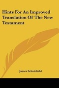 Abbildung von: Hints For An Improved Translation Of The New Testament - Kessinger Publishing