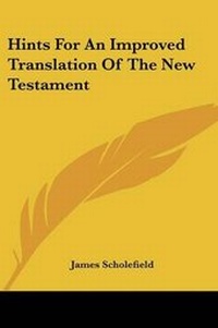 Abbildung von: Hints For An Improved Translation Of The New Testament - Kessinger Publishing