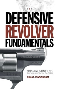 Enlarge image Cover: Defensive Revolver Fundamentals - Gun Digest Books
