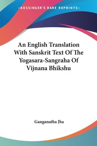 Abbildung von: An English Translation With Sanskrit Text Of The Yogasara-Sangraha Of Vijnana Bhikshu - Kessinger Publishing