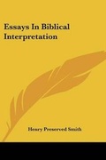 Cover: Essays In Biblical Interpretation - Kessinger Publishing