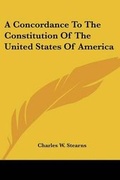 Abbildung von: A Concordance To The Constitution Of The United States Of America - Kessinger Publishing