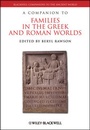 Cover: A Companion to Families in the Greek and Roman Worlds - Wiley-Blackwell