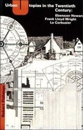 Cover: Urban Utopias in the Twentieth Century - MIT Press