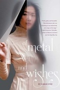 Cover: Of Metal and Wishes - Margaret K. McElderry Books