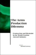 Cover: The Arms Production Dilemma - MIT Press