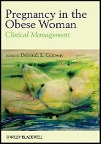 Bild vergrößern Bild: Pregnancy in the Obese Woman - Clinical Management - Wiley-Blackwell