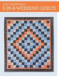 Cover: Quilt Essentials - 5 In-a-Weekend Quilts - Kp Craft