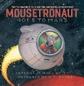 Cover: Mousetronaut Goes to Mars - Paula Wiseman Books