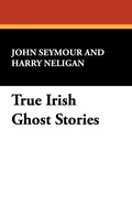 Cover: True Irish Ghost Stories - Wildside Press