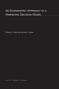 Enlarge image Cover: An Econometric Approach to a Marketing Decision Model - MIT Press
