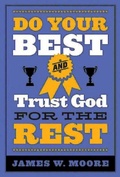 Cover: Do Your Best and Trust God for the Rest - Abingdon Press