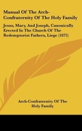 Bild: Manual of the Arch-Confraternity of the Holy Family - Kessinger Publishing
