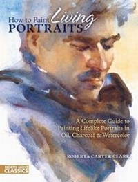 Abbildung von: How to Paint Living Portraits - North Light Books