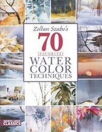 Abbildung von: Zoltan Szabo's 70 Favorite Watercolor Techniques - North Light Books