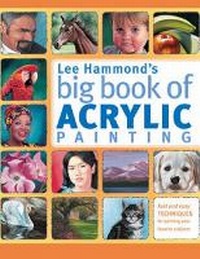 Abbildung von: Lee Hammond's Big Book of Acrylic Painting - North Light Books