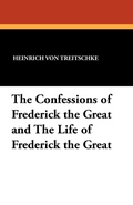 Cover: The Confessions of Frederick the Great and the Life of Frederick the Great - Wildside Press