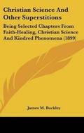 Cover: Christian Science And Other Superstitions - Kessinger Publishing