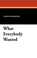 Cover: What Everybody Wanted - Wildside Press