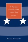 Cover: A Primer on American Labor Law - MIT Press