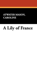 Cover: A Lily of France - Wildside Press