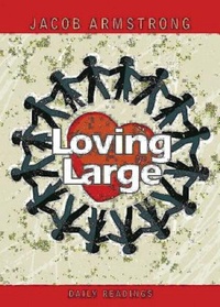 Enlarge image Cover: Loving Large Daily Readings - Abingdon Press