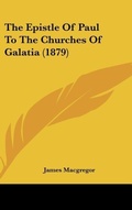 Bild: The Epistle of Paul to the Churches of Galatia (1879) - Kessinger Publishing