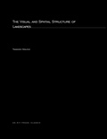 Cover: Visual and Spatial Structure of Landscapes - MIT Press