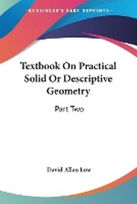 Abbildung von: Textbook On Practical Solid Or Descriptive Geometry - Kessinger Publishing