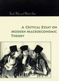 Cover: A Critical Essay on Modern Macroeconomic Theory - MIT Press
