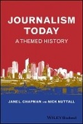 Cover: Journalism Today - A Themed History - Wiley-Blackwell