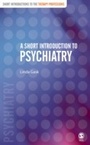Cover: A Short Introduction to Psychiatry - SAGE Publications Ltd