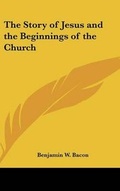 Abbildung von: The Story of Jesus and the Beginnings of the Church - Kessinger Publishing