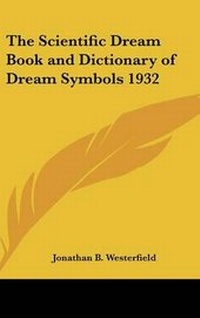 Abbildung von: The Scientific Dream Book and Dictionary of Dream Symbols 1932 - Kessinger Publishing