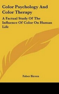 Enlarge image Cover: Color Psychology And Color Therapy - Kessinger Publishing